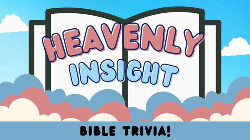 Heavenly Insight - Bible Trivia You Don't Know!